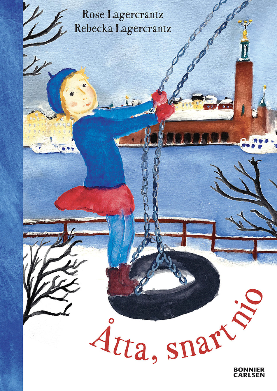 Valokuva kirjasta Rose Lagercrantz Åtta, snart nio, kuuluu tuoteryhmään Ruots lapset nuoret ja sarjakuvat.