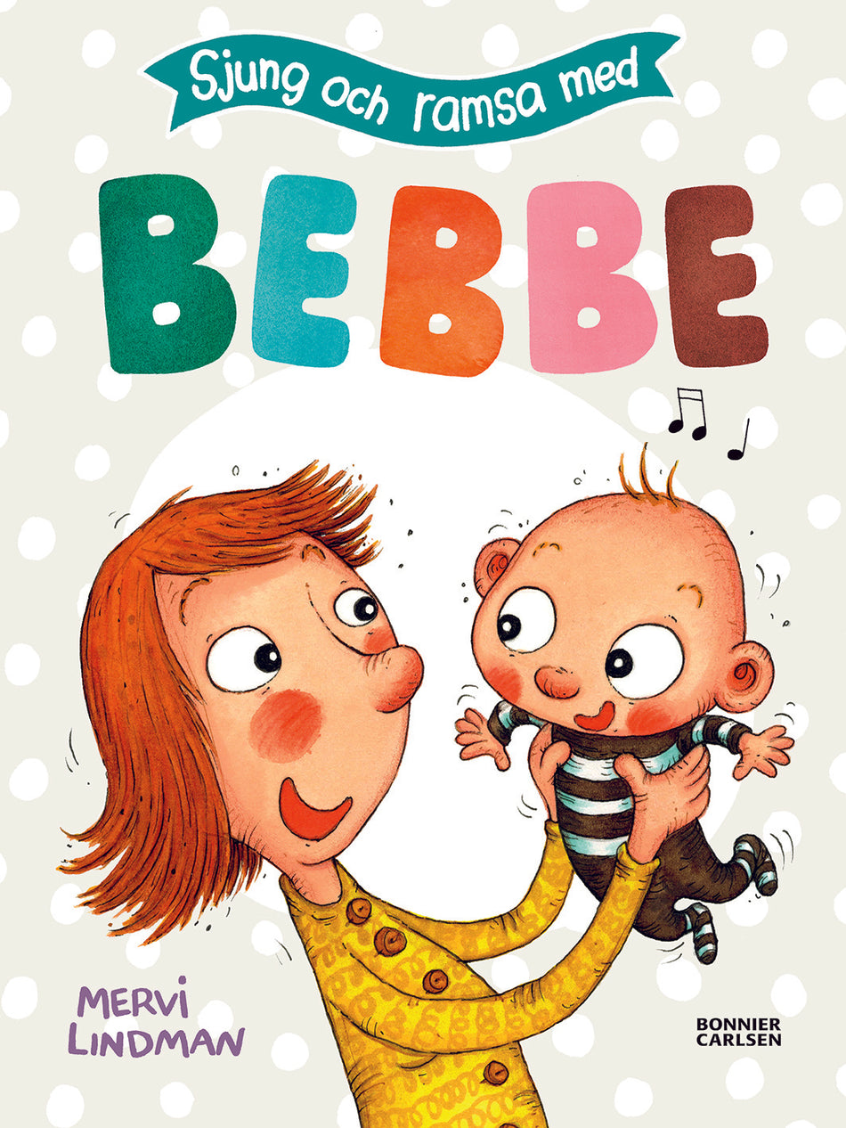 Valokuva kirjasta Mervi Lindman Sjung och ramsa med Bebbe, kuuluu tuoteryhmään Ruots lapset nuoret ja sarjakuvat.
