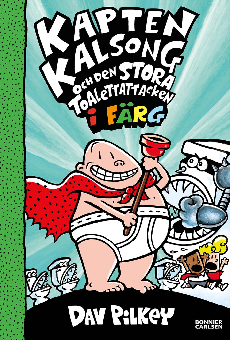 Valokuva kirjasta Dav Pilkey Kapten Kalsong och den stora toalettattacken, kuuluu tuoteryhmään Ruots lapset nuoret ja sarjakuvat.