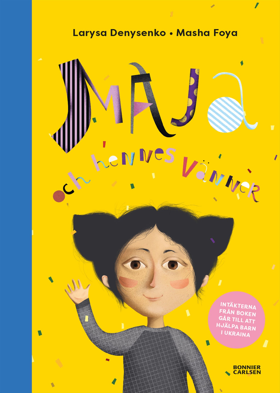 Valokuva kirjasta Larysa Denysenko Maja och hennes vänner, kuuluu tuoteryhmään Ruots lapset nuoret ja sarjakuvat.