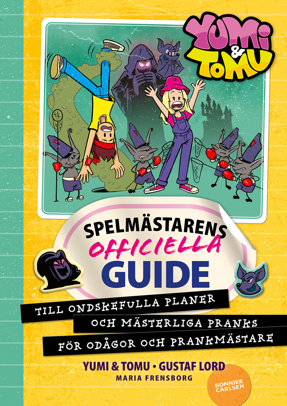 Valokuva kirjasta Maria Frensborg / N/A / N/A Spelmästarens officiella guide till ondskefulla planer och mästerliga pranks för odågor och prankmästare, kuuluu tuoteryhmään Ruots lapset nuoret ja sarjakuvat.
