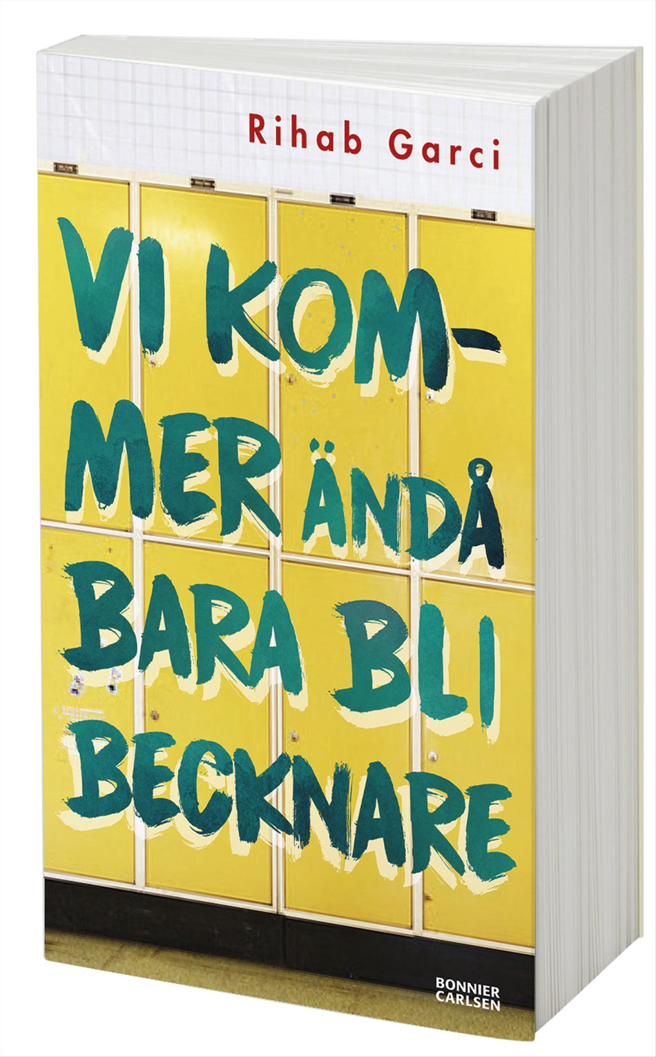 Valokuva kirjasta Rihab Garci Vi kommer ändå bara bli becknare, kuuluu tuoteryhmään Ruots lapset nuoret ja sarjakuvat.