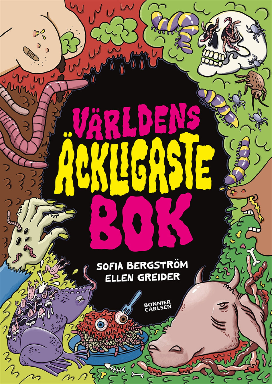 Valokuva kirjasta Sofia Bergström Världens äckligaste bok, kuuluu tuoteryhmään Ruots lapset nuoret ja sarjakuvat.