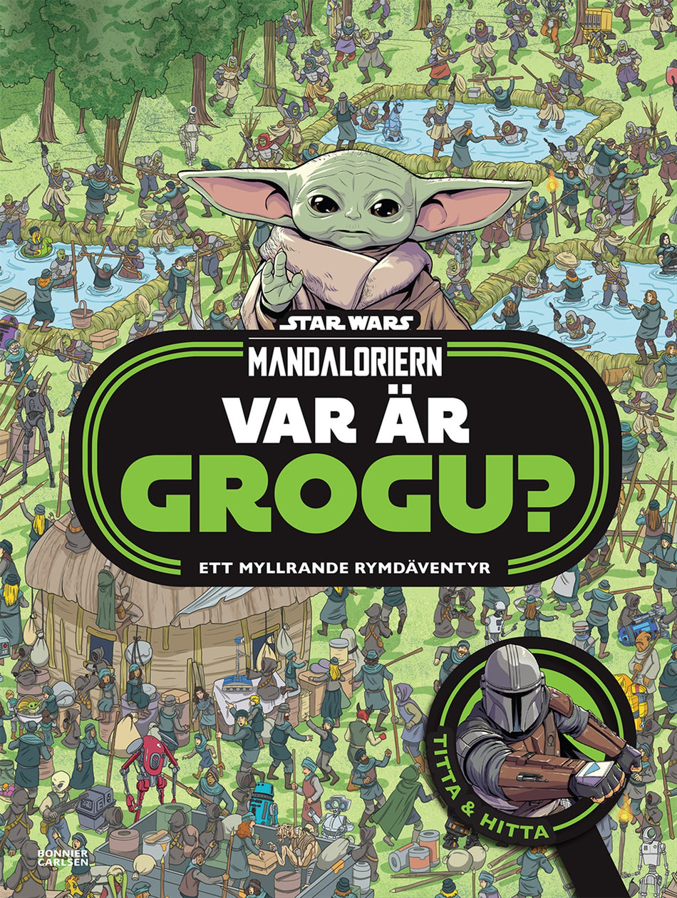 Valokuva kirjasta Daniel Wallace Mandaloriern. Var är Grogu? : ett myllrande rymdäventyr, kuuluu tuoteryhmään Ruots lapset nuoret ja sarjakuvat.
