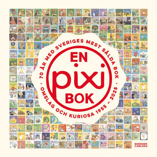 En pixibok : 70 år med Sveriges mest sålda bok - omslag och kuriosa 1955-2025