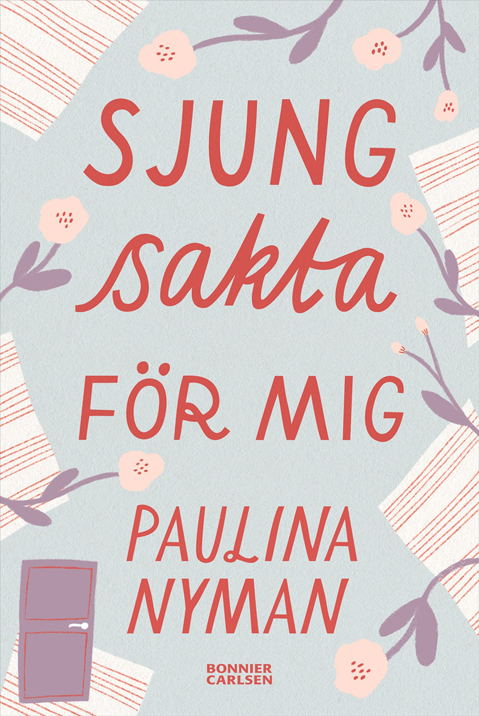 Valokuva kirjasta Paulina Nyman Sjung sakta för mig, kuuluu tuoteryhmään Ruots lapset nuoret ja sarjakuvat.