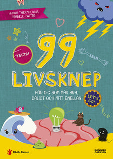 99 livsknep för dig som mår bra, dåligt och mittemellan : en bok om psykisk hälsa och känslor för dig på mellanstadiet