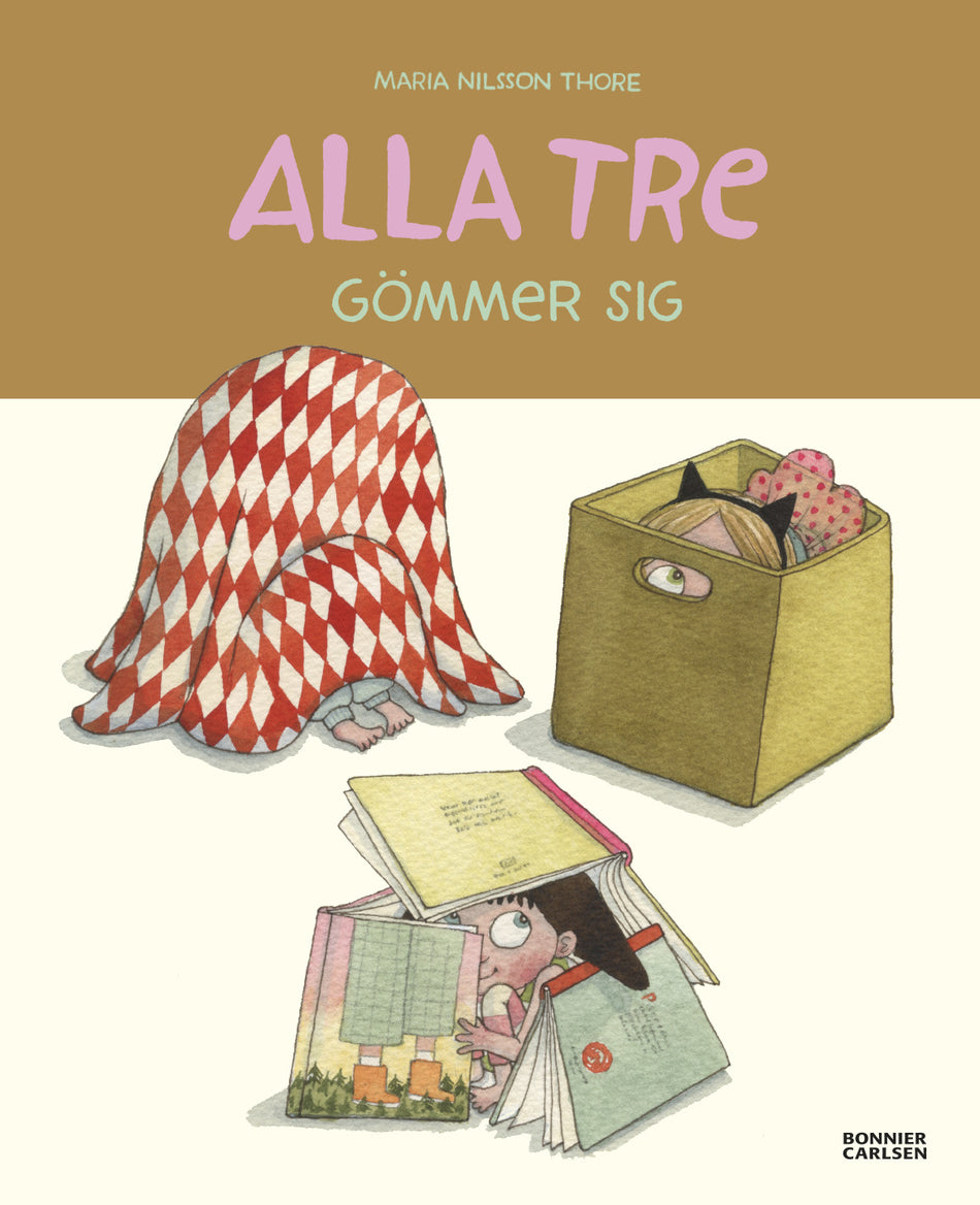 Valokuva kirjasta Maria Nilsson Thore Alla tre gömmer sig, kuuluu tuoteryhmään Ruots lapset nuoret ja sarjakuvat.