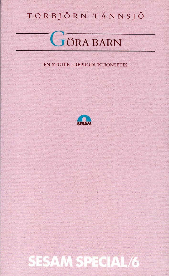 Valokuva kirjasta Torbjörn Tännsjö Göra barn - En studie i reproduktionsetik, kuuluu tuoteryhmään Ruots muu tieto.