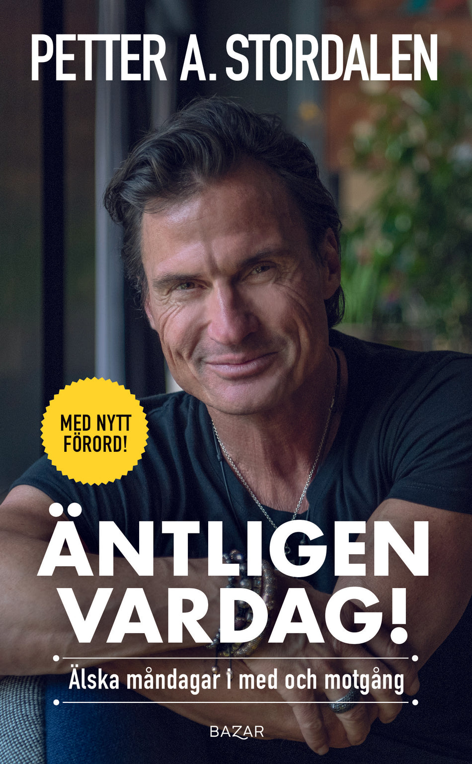 Valokuva kirjasta Petter Stordalen Äntligen vardag : älska måndagar i med och motgång, kuuluu tuoteryhmään Ruots muu tieto.