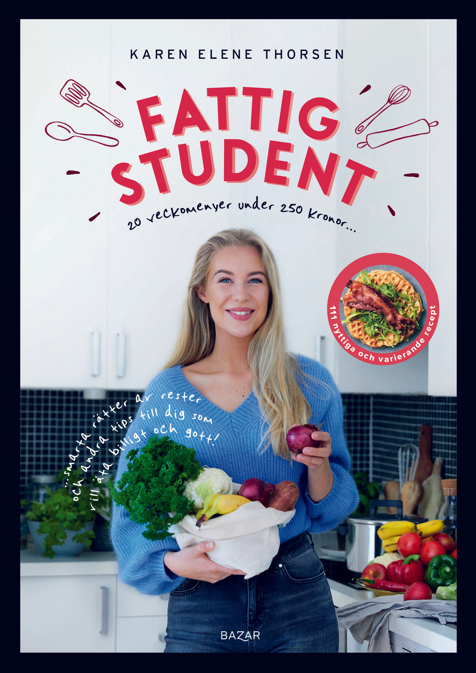 Valokuva kirjasta Karen Elene Thorsen Fattig student : 20 veckomenyer under 250 kronor, kuuluu tuoteryhmään Ruots harrasteet taide.