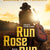 Tuotteen Run, Rose, Run pikkukuva 1