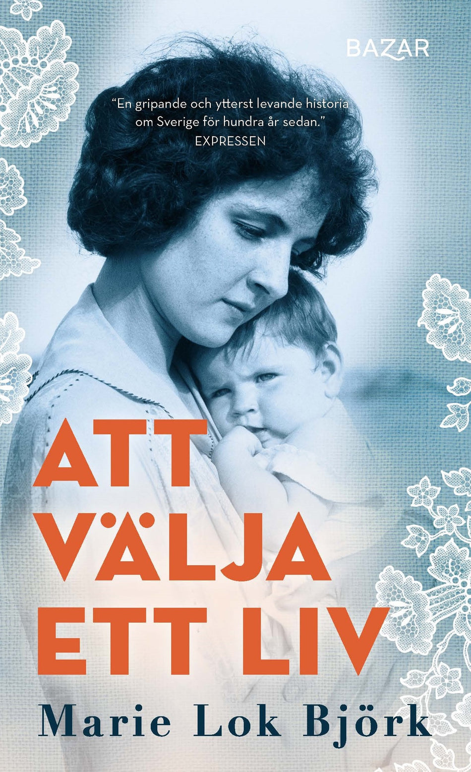 Valokuva kirjasta Marie Lok Björk Att välja ett liv, kuuluu tuoteryhmään Ruots kaunokirjat.