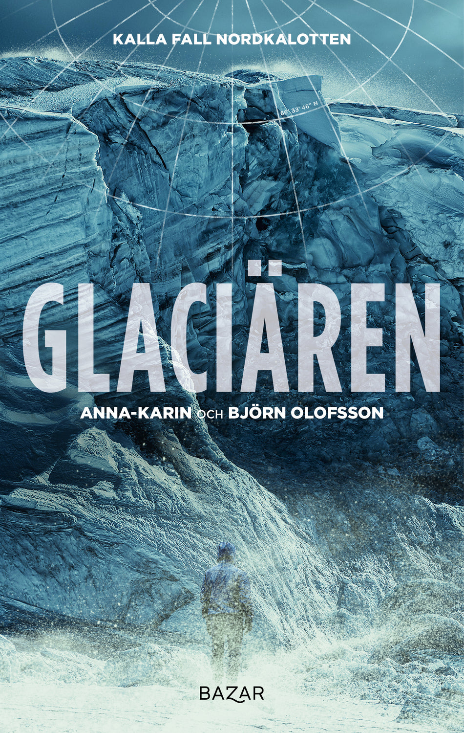 Valokuva kirjasta Anna-Karin Olofsson / Björn Olofsson Glaciären, kuuluu tuoteryhmään Ruots kaunokirjat.
