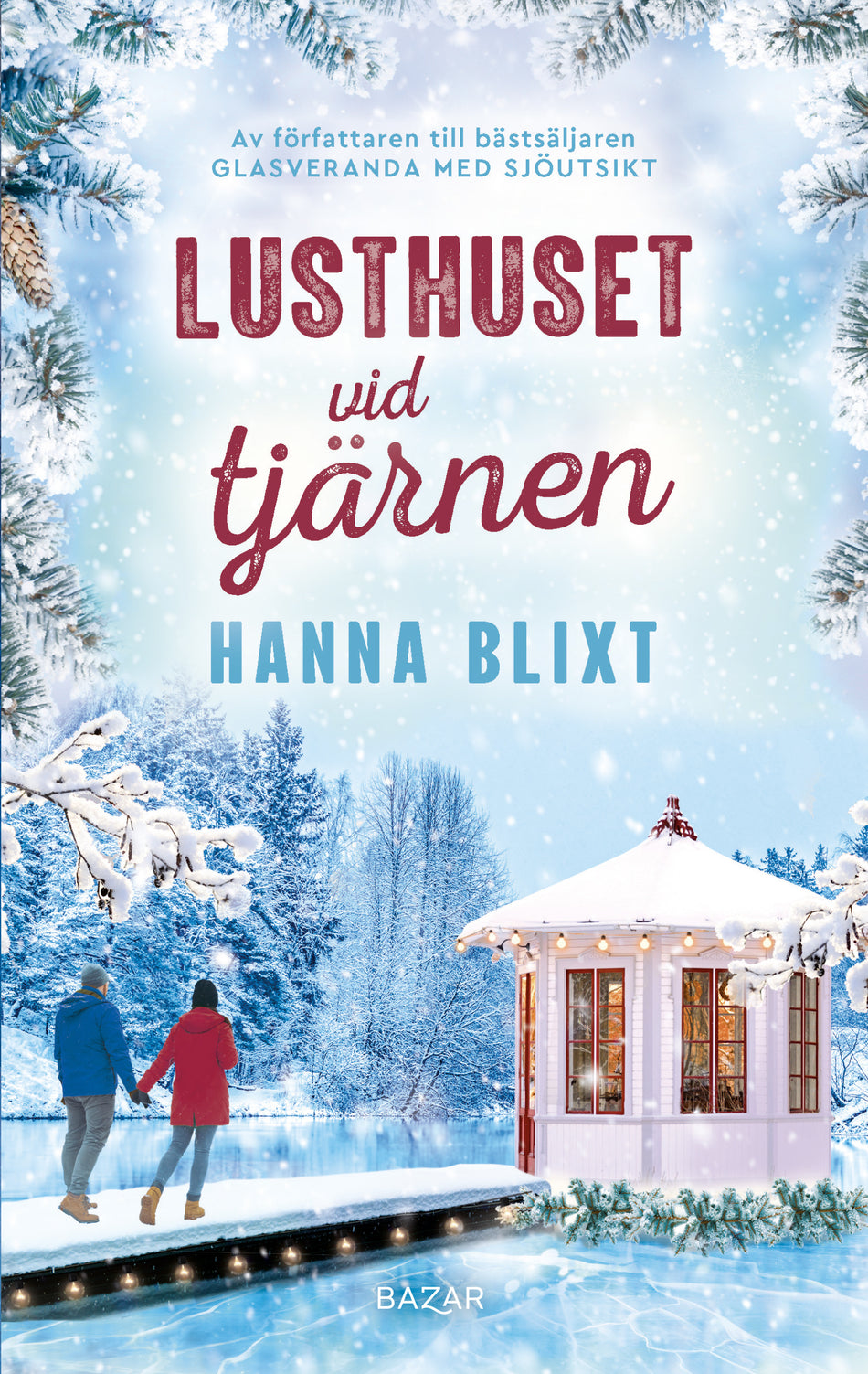 Valokuva kirjasta Hanna Blixt Lusthuset vid tjärnen, kuuluu tuoteryhmään Ruots kaunokirjat.