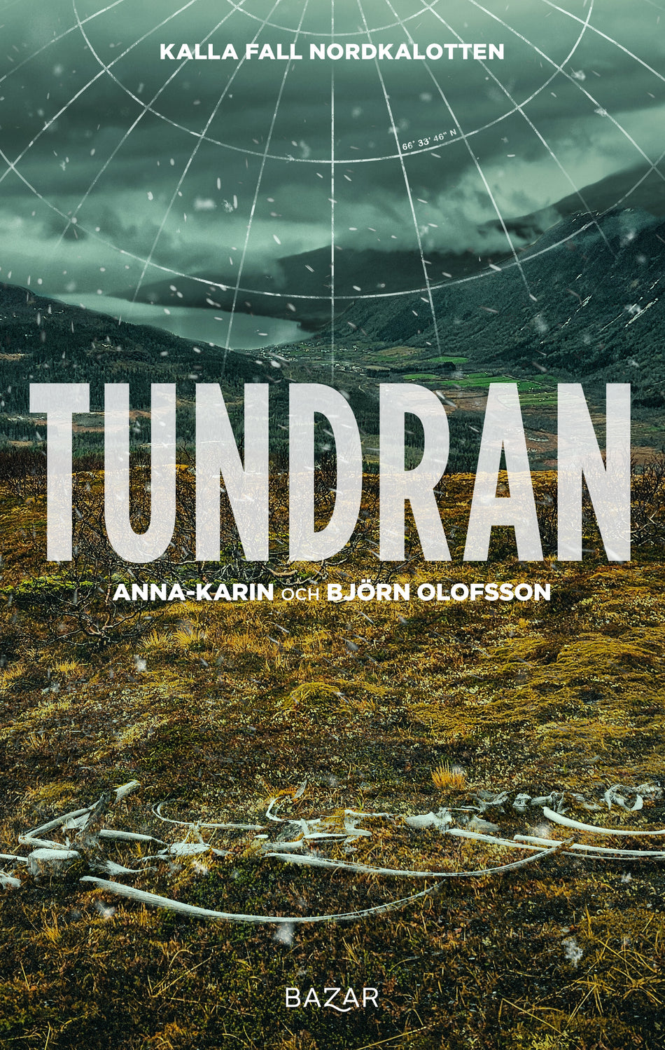 Valokuva kirjasta Anna-Karin Olofsson / Björn Olofsson Tundran, kuuluu tuoteryhmään Ruots kaunokirjat.