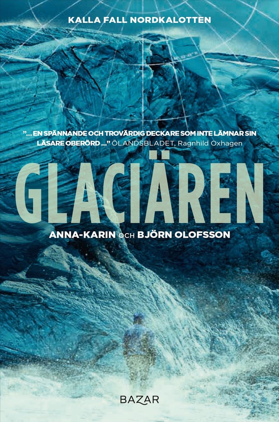 Valokuva kirjasta Anna-Karin Olofsson / Björn Olofsson Glaciären, kuuluu tuoteryhmään Ruots kaunokirjat.