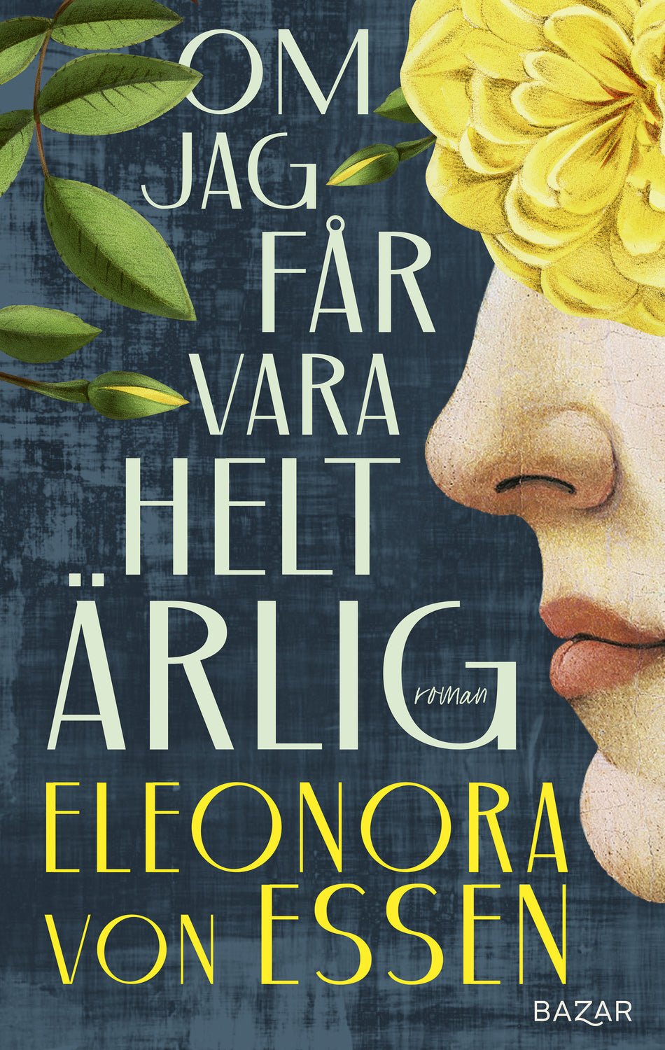 Valokuva kirjasta Eleonora von Essen Om jag får vara helt ärlig, kuuluu tuoteryhmään Ruots kaunokirjat.