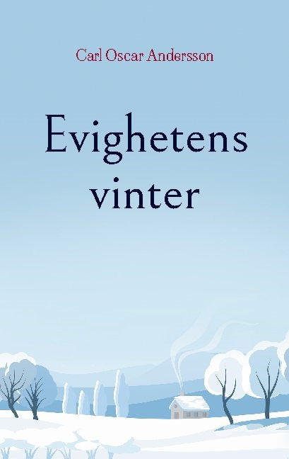 Valokuva kirjasta Carl Oscar Andersson Evighetens vinter, kuuluu tuoteryhmään Ruots muu tieto.
