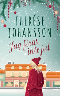 Jag firar inte jul : en Gränna-roman
