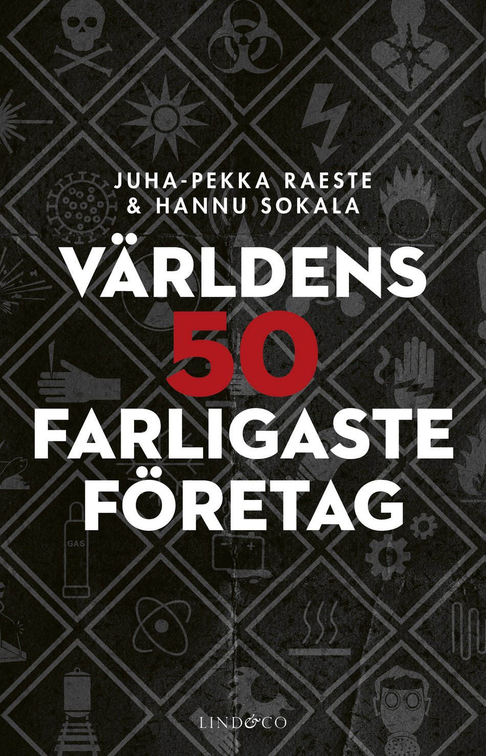 Valokuva kirjasta Juha-Pekka Raeste / Hannu Sokala Världens 50 farligaste företag, kuuluu tuoteryhmään Ruots muu tieto.