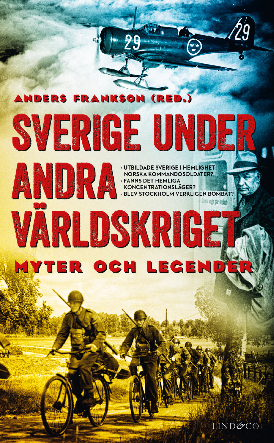 Valokuva kirjasta Anders Frankson / Anders Johansson / Niklas Sennerteg / Tobias Berglund / Lars Gyllenhaal / Kent Zetterberg / Lars Eriksson Wolke / Gustaf von Hofsten / Anders Ehrnborn / Wilhelm Agrell Sverige under andra världskriget : myter och legender, kuuluu tuoteryhmään Ruots muu tieto.