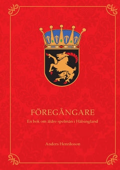 Valokuva kirjasta Anders Henriksson Föregångare : en bok om äldre spelmän i Hälsingland, kuuluu tuoteryhmään Ruots harrasteet taide.