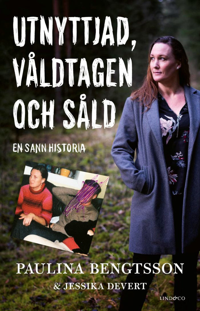 Valokuva kirjasta Paulina Bengtsson / Jessika Devert Utnyttjad, våldtagen och såld : en sann historia, kuuluu tuoteryhmään Ruots muu tieto.