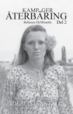 Valokuva kirjasta Rebecca Hybbinette Idealistens fall, kuuluu tuoteryhmään Ruots muu tieto.