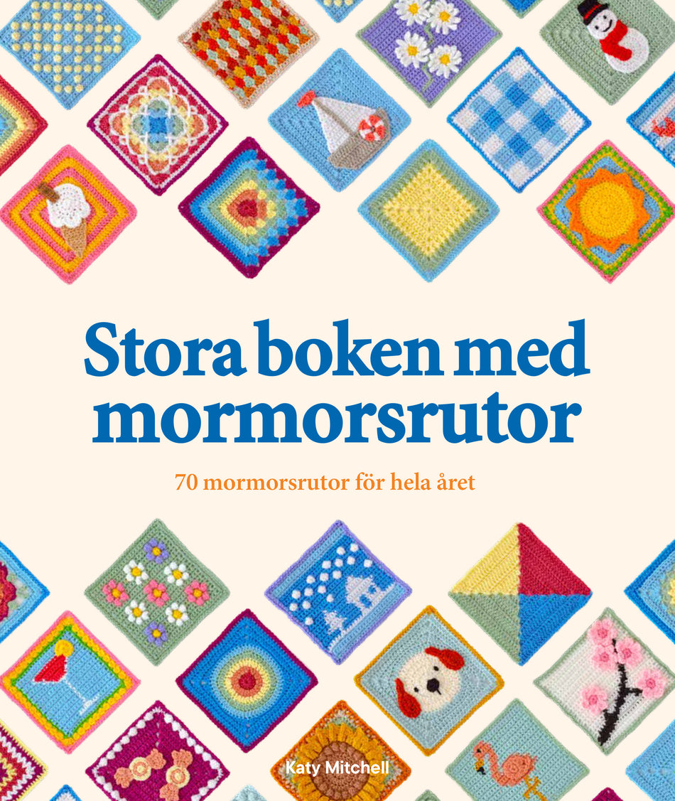 Valokuva kirjasta Katy Mitchell Stora boken med mormorsrutor : 70 mormorsrutor för hela året, kuuluu tuoteryhmään Ruots harrasteet taide.