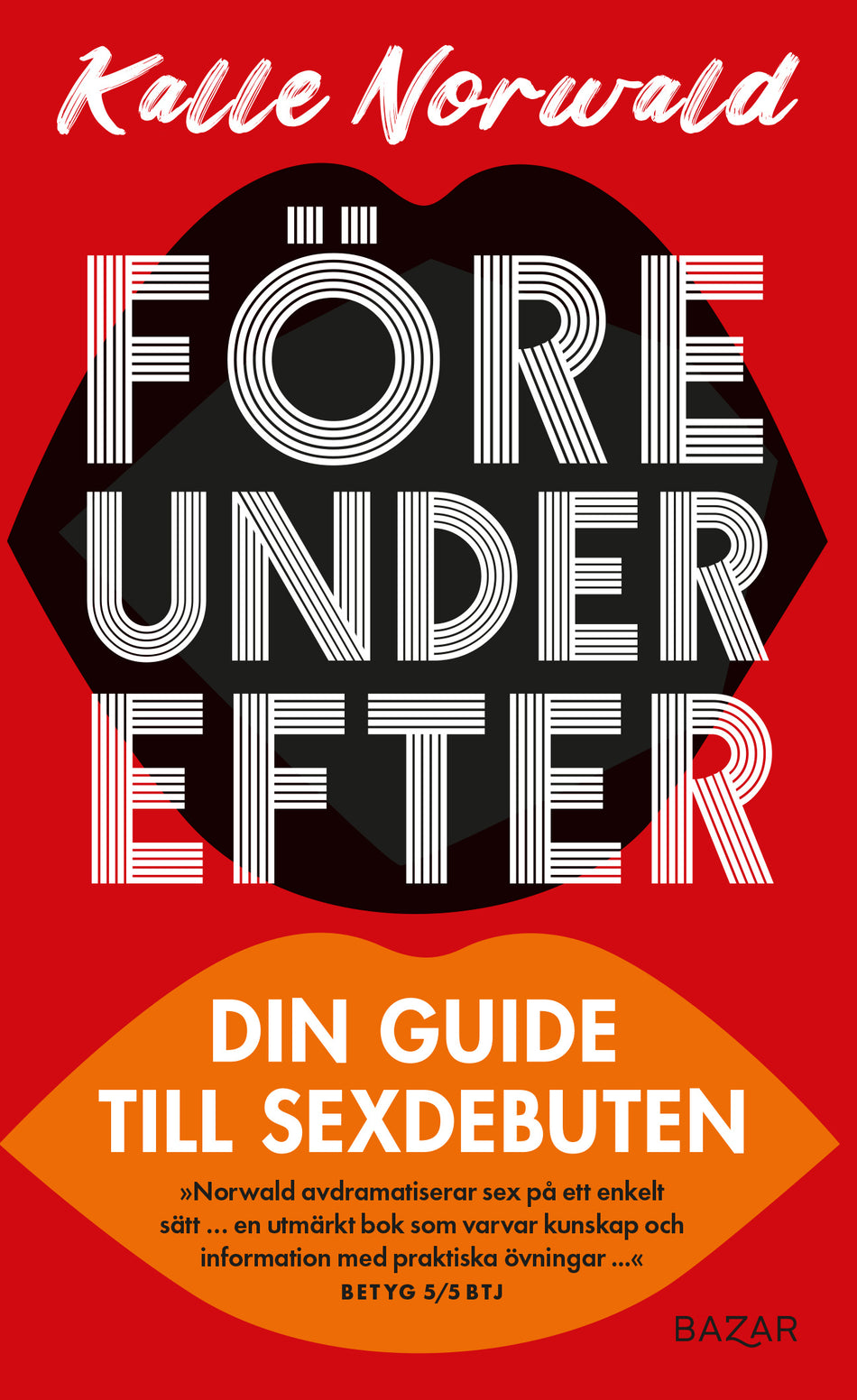 Valokuva kirjasta Kalle Norwald Före under efter : Din guide till sexdebuten, kuuluu tuoteryhmään Ruots muu tieto.