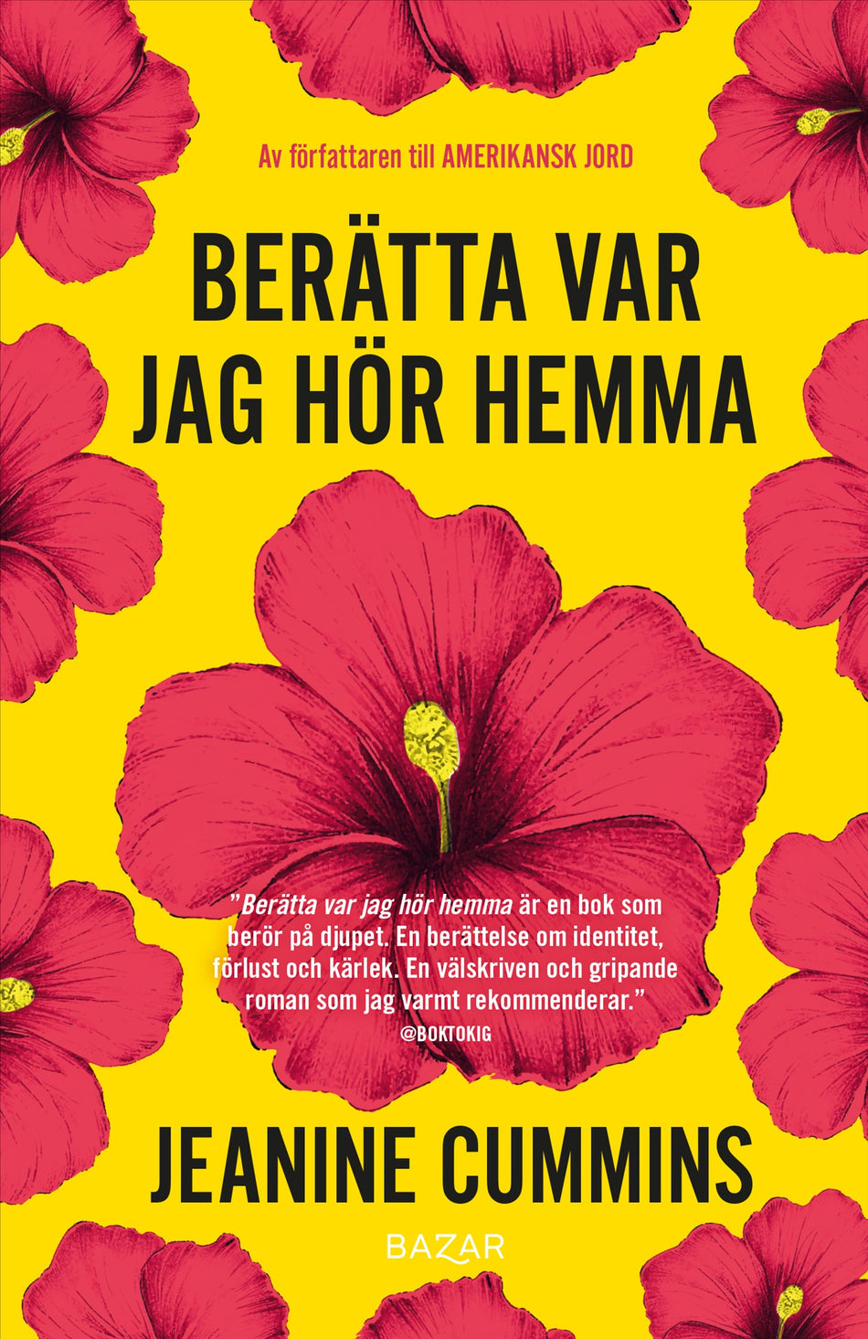 Valokuva kirjasta Jeanine Cummins Berätta var jag hör hemma, kuuluu tuoteryhmään Ruots kaunokirjat.
