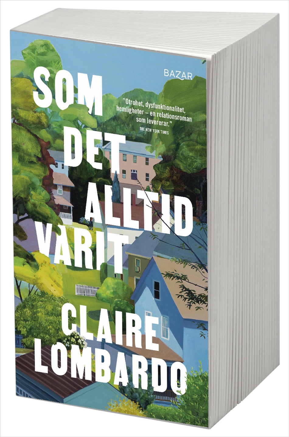 Valokuva kirjasta Claire Lombardo Som det alltid varit, kuuluu tuoteryhmään Ruots kaunokirjat.