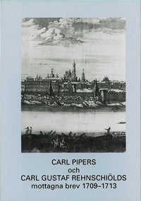 Valokuva kirjasta Lars Otto Berg Carl Pipers och Carl Gustaf Rehnschiölds mottagna brev 1709-1713, kuuluu tuoteryhmään Ruots muu tieto.