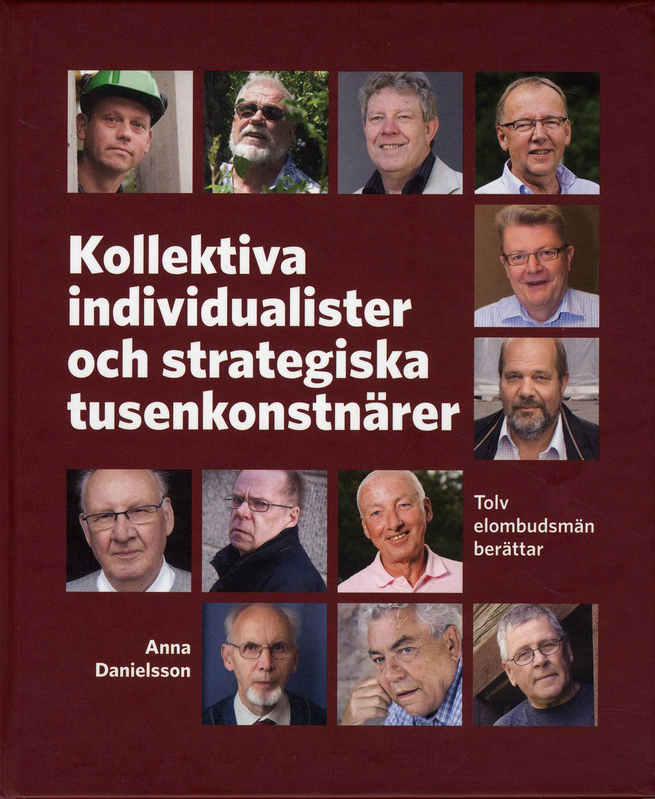 Valokuva kirjasta Anna Danielsson Kollektiva individualister och strategiska tusenkonstnärer : tolv elombudsmän berättar, kuuluu tuoteryhmään Ruots muu tieto.