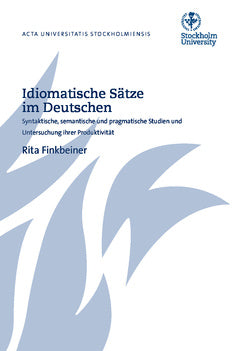 Valokuva kirjasta Rita Finkbeiner Idiomatische Sätze im Deutschen : syntaktische, semantische und pragmatische Studien und Untersuchung ihrer Produktivität, kuuluu tuoteryhmään Ruots muu tieto.