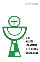 Valokuva kirjasta Martin Luther Om Kristi lekamens och blods sakrament, kuuluu tuoteryhmään Ruots muu tieto.