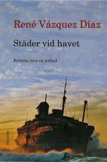 Valokuva kirjasta René Vázquez Díaz Städer vid havet, kuuluu tuoteryhmään Ruots kaunokirjat.