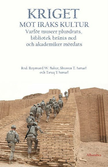 Valokuva kirjasta Raymond W. Baker / Shereen T. Ismael Kriget mot Iraks kultur, kuuluu tuoteryhmään Ruots muu tieto.