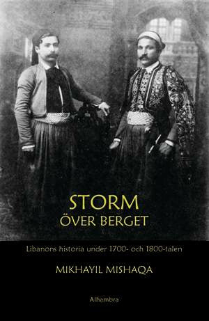 Valokuva kirjasta Mikhayil Mishaqa Storm över berget : Libanons historia under 1700- och 1800-talen, kuuluu tuoteryhmään Ruots muu tieto.