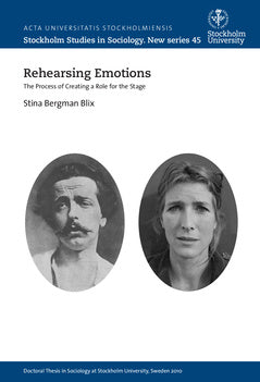 Valokuva kirjasta Stina Bergman Blix Rehearsing emotions : the process of creating a role for the stage, kuuluu tuoteryhmään Ruots harrasteet taide.