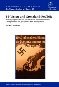 Valokuva kirjasta Steffen Werther SS-Vision und Grenzland-Realität : vom Umgang dänischer und "volksdeutscher" Nationalsozialisten in Sønderjylland mit der "grossgermanischen" Ideologie der SS, kuuluu tuoteryhmään Ruots muu tieto.