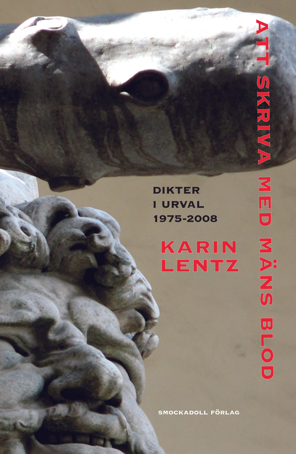 Valokuva kirjasta Karin Lentz Att skriva med mäns blod : dikter i urval 1975-2008, kuuluu tuoteryhmään Ruots muu tieto.