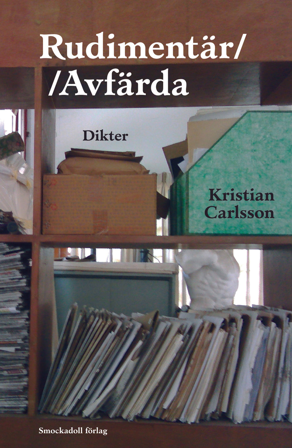 Valokuva kirjasta Kristian Carlsson Rudimentär//Avfärda, kuuluu tuoteryhmään Ruots muu tieto.