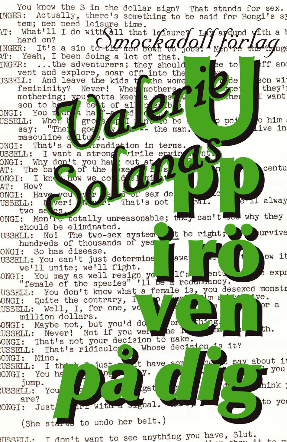Valokuva kirjasta Valerie Solanas / Kristian Carlsson Upp i röven på dig, kuuluu tuoteryhmään Ruots muu tieto.
