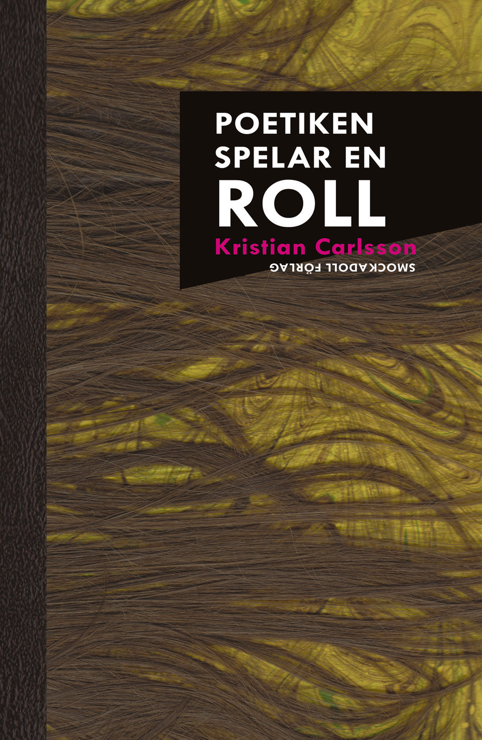 Valokuva kirjasta Kristian Carlsson Poetiken spelar en roll, kuuluu tuoteryhmään Ruots muu tieto.