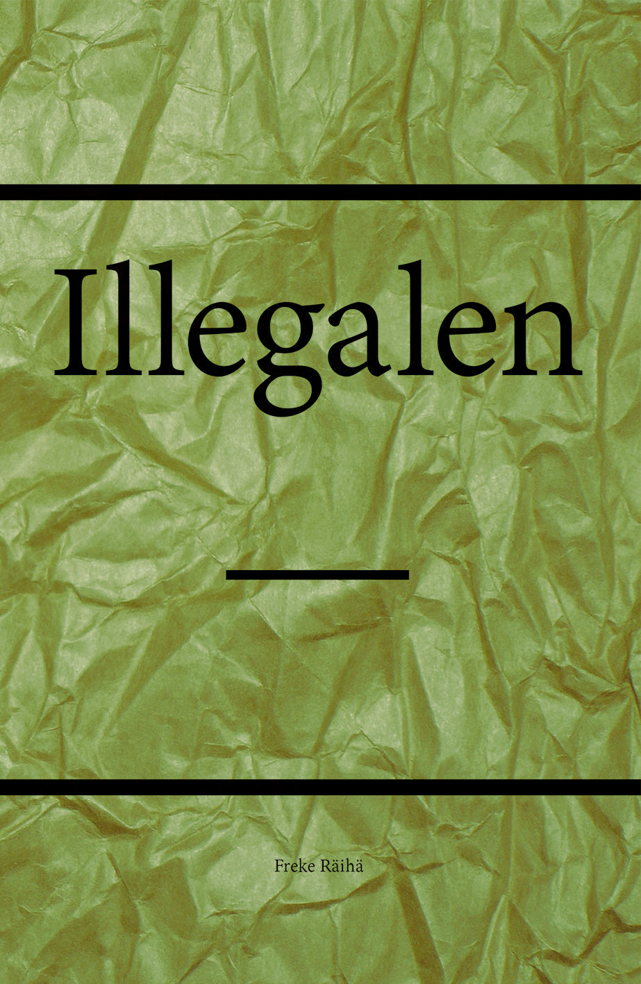 Valokuva kirjasta Freke Räihä Illegalen, kuuluu tuoteryhmään Ruots muu tieto.