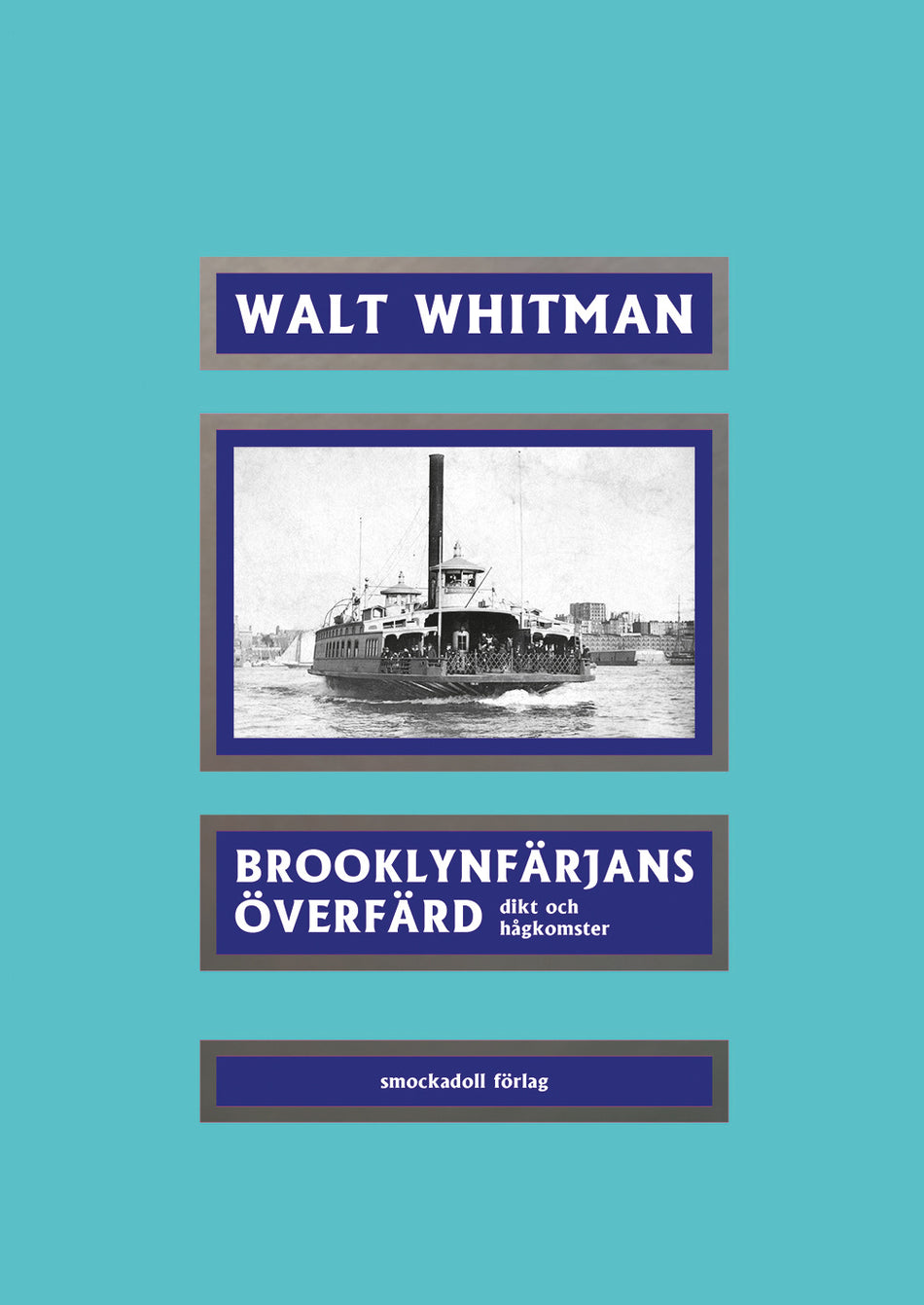 Valokuva kirjasta Walt Whitman Brooklynfärjans överfärd ; dikt och hågkomster, kuuluu tuoteryhmään Ruots muu tieto.