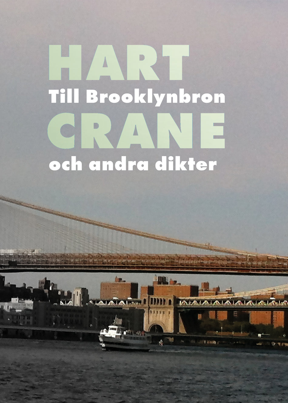 Valokuva kirjasta Hart Crane Till Brooklynbron och andra dikter, kuuluu tuoteryhmään Ruots muu tieto.