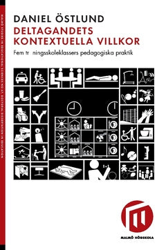Valokuva kirjasta Daniel Östlund Deltagandets kontextuella villkor : fem träningsskoleklassers pedagogiska praktik, kuuluu tuoteryhmään Ruots muu tieto.
